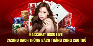 Baccarat U888 Live Casino