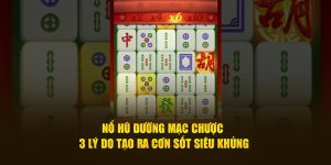 Nổ hũ đường mạc chược