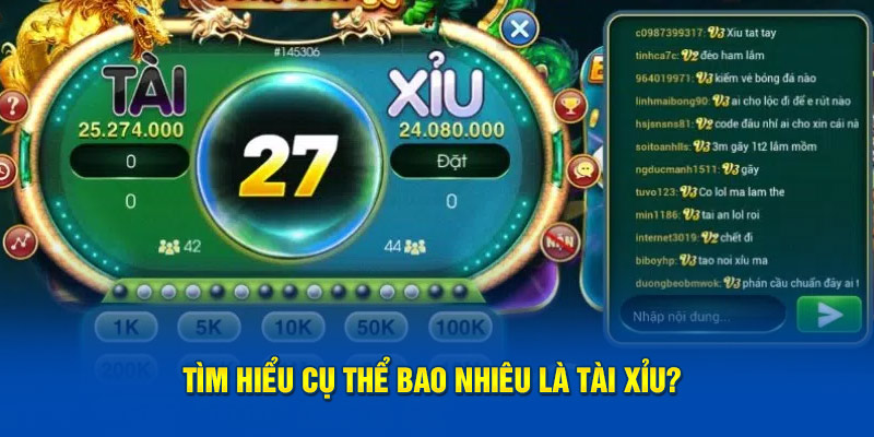 Tìm hiểu cụ thể bao nhiêu là tài xỉu?