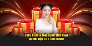 U888 khuyến mãi mừng sinh nhật