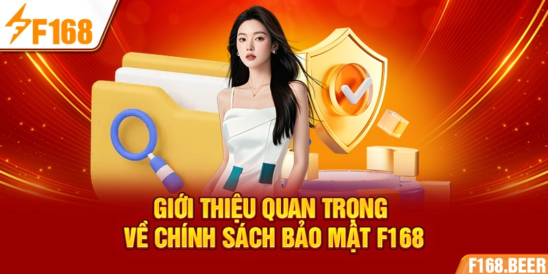 Giới thiệu quan trọng về chính sách bảo mật F168