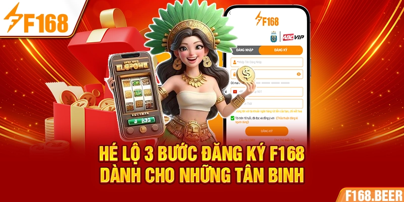 Hé lộ 3 bước đăng ký F168 dành cho những tân binh