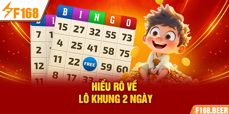 Hiểu rõ về lô khung 2 ngày