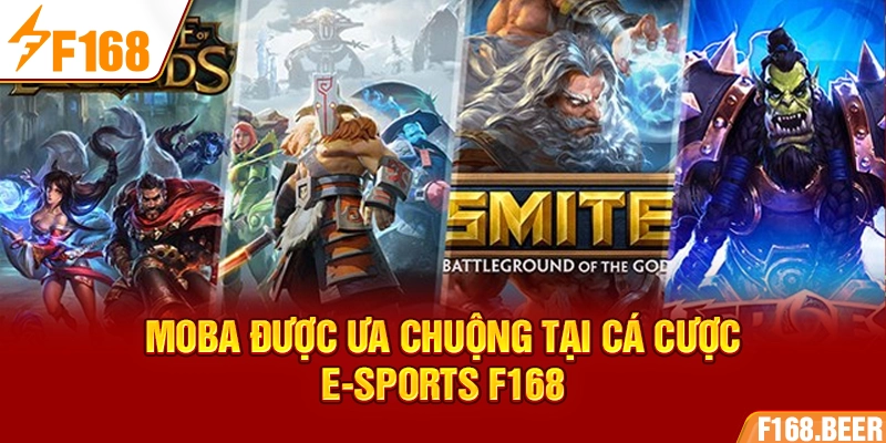 MOBA được ưa chuộng tại cá cược E-sports F168