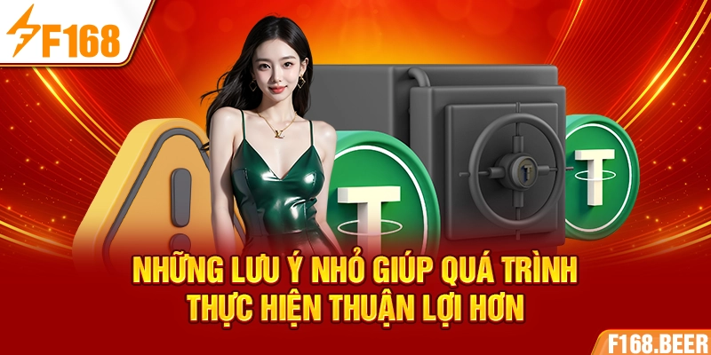 Những lưu ý nhỏ giúp quá trình thực hiện thuận lợi hơn