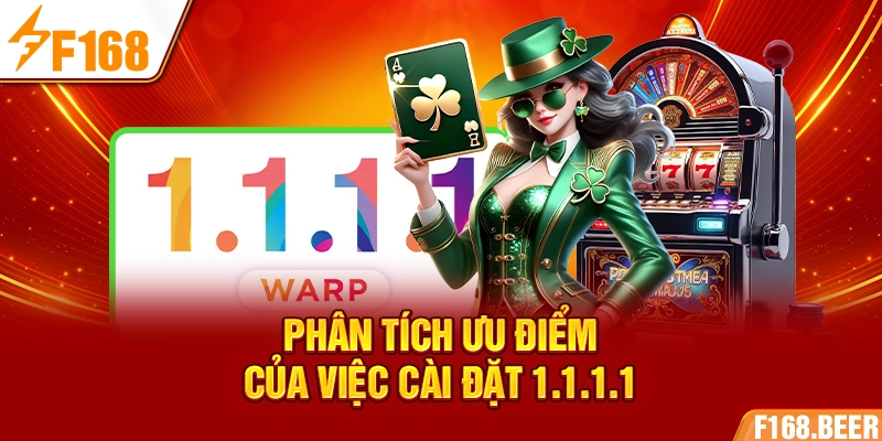 Phân tích ưu điểm của việc cài đặt 1.1.1.1