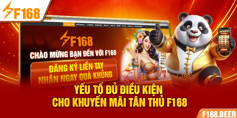 Yếu tố đủ điều kiện cho khuyến mãi tân thủ F168