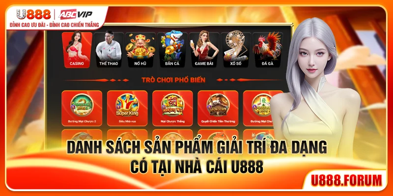 Danh sách sản phẩm giải trí đa dạng có tại nhà cái U888